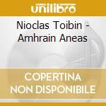 Nioclas Toibin - Amhrain Aneas cd