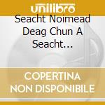 Seacht Noimead Deag Chun A Seacht (Seventeen Minutes To Seven) cd