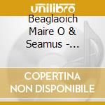 Beaglaoich Maire O & Seamus - Plancstai Baile Na Bpoc cd