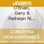 O'Briain, Garry & Padraigin Ni Uall - A Stor A Stoirin. Songs For All Age cd