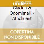 Glackin & Odomhnaill - Athchuairt cd
