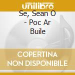 Se, Sean O - Poc Ar Buile cd