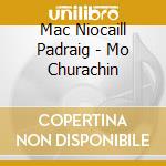 Mac Niocaill Padraig - Mo Churachin cd