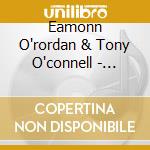 Eamonn O'rordan & Tony O'connell - Rooska Hill cd musicale di Eamonn O'rordan & Tony O'connell