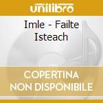Imle - Failte Isteach cd