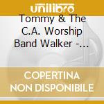 Tommy & The C.A. Worship Band Walker - Live At Home cd
