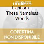 Lightlorn - These Nameless Worlds cd
