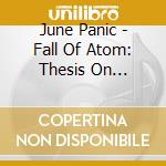June Panic - Fall Of Atom: Thesis On Entropy cd