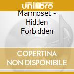 Marmoset - Hidden Forbidden