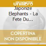 Japonize Elephants - La Fete Du Cloune-Pirate