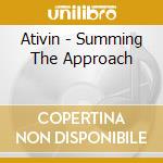 Ativin - Summing The Approach cd