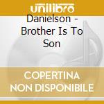 Danielson - Brother Is To Son cd