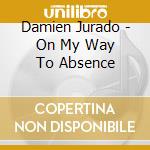 Damien Jurado - On My Way To Absence cd