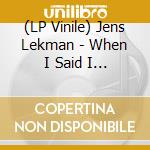 (LP Vinile) Jens Lekman - When I Said I Wanted To Be Your Dog lp vinile di Jens Lekman