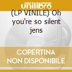 (LP VINILE) Oh you're so silent jens lp vinile di Jens Lekman