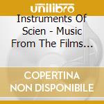 Instruments Of Scien - Music From The Films Ofr/swift cd musicale di INSTRUMENTS OF SCIENCE & TEC.