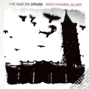 (LP Vinile) War On Drugs (The) - Wagonwheel Blues lp vinile di WAR ON DRUGS