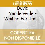 David Vandervelde - Waiting For The Sunrise cd