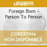 Foreign Born - Person To Person cd