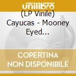 (LP Vinile) Cayucas - Mooney Eyed Walrus/Petals Of The Last Flower lp vinile