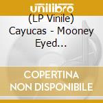 (LP Vinile) Cayucas - Mooney Eyed Walrus/Petals Of The Last Flower vinile