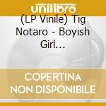 (LP Vinile) Tig Notaro - Boyish Girl Interrupted vinile