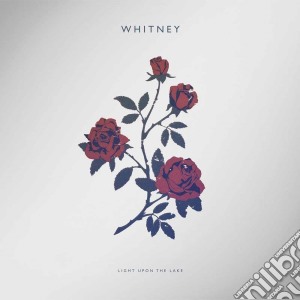 Whitney - Light Upon The Lake cd musicale di Whitney