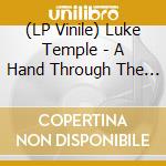 (LP Vinile) Luke Temple - A Hand Through The Cellar Door lp vinile di Luke Temple