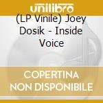 (LP Vinile) Joey Dosik - Inside Voice lp vinile di Joey Dosik