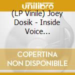 (LP Vinile) Joey Dosik - Inside Voice (Coloured Vinyl) lp vinile di Joey Dosik
