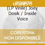 (LP Vinile) Joey Dosik / Inside Voice lp vinile