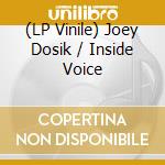 (LP Vinile) Joey Dosik / Inside Voice vinile