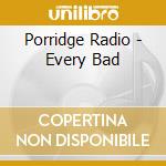 Porridge Radio - Every Bad cd musicale