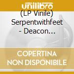 (LP Vinile) Serpentwithfeet - Deacon (Coloured) lp vinile
