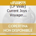 (LP Vinile) Current Joys - Voyager (Opaque Maroon Vinyl) vinile