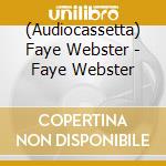 (Audiocassetta) Faye Webster - Faye Webster cd