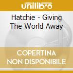 Hatchie - Giving The World Away cd musicale