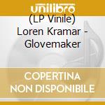 (LP Vinile) Loren Kramar - Glovemaker vinile