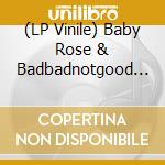 (LP Vinile) Baby Rose & Badbadnotgood - Slow Burn (Ltd Clear Smoke Vinyl) vinile
