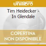 Tim Heidecker - In Glendale cd