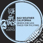 (LP Vinile) Bad Weather California - Demos & Lives Takes vinile