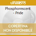 Phosphorescent - Pride cd
