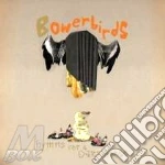 Bowerbirds - Hymns For A Dark Horse cd