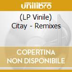(LP Vinile) Citay - Remixes vinile