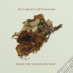 Mount St Helens Vietnam Band - Where The Messengers Meet cd musicale di MT. ST.HELENS VIETNA