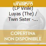 (LP Vinile) Luyas (The) / Twin Sister - Split (7