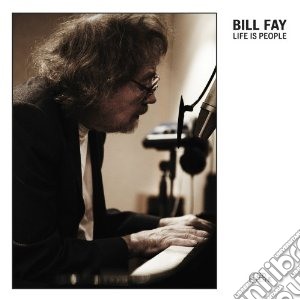Bill Fay - Life Is People cd musicale di Bill Fay