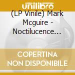 (LP Vinile) Mark Mcguire - Noctilucence (12