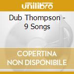 Dub Thompson - 9 Songs