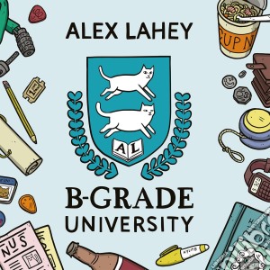 (LP Vinile) Alex Lahey - B-Grade University lp vinile di Alex Lahey